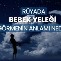 Rüyada bebek yeleği görmek ne anlama gelir?