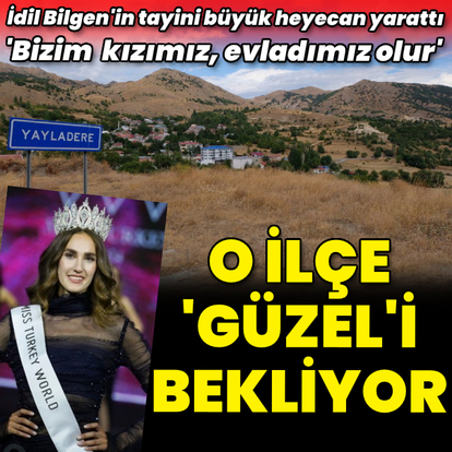  O ilçe, 'güzel'i bekliyor