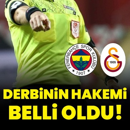 Dev derbinin hakemi belli oldu!