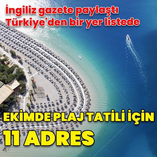 İngiliz gazete paylaştı! Ekimde deniz tatili için 11 adres!