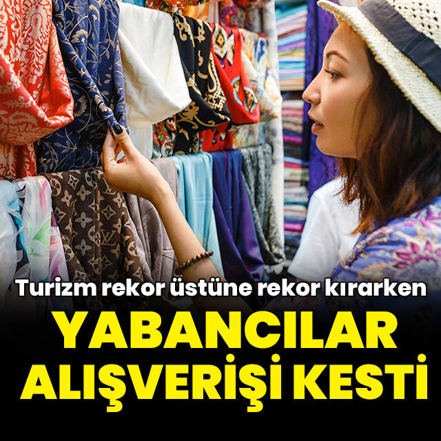 Turizm rekor kırarken yabancılar alışverişi kesti
