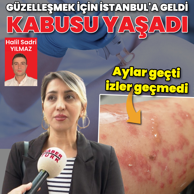 İranlı turist, güzelleşmek için İstanbul'a geldi kabusu yaşadı