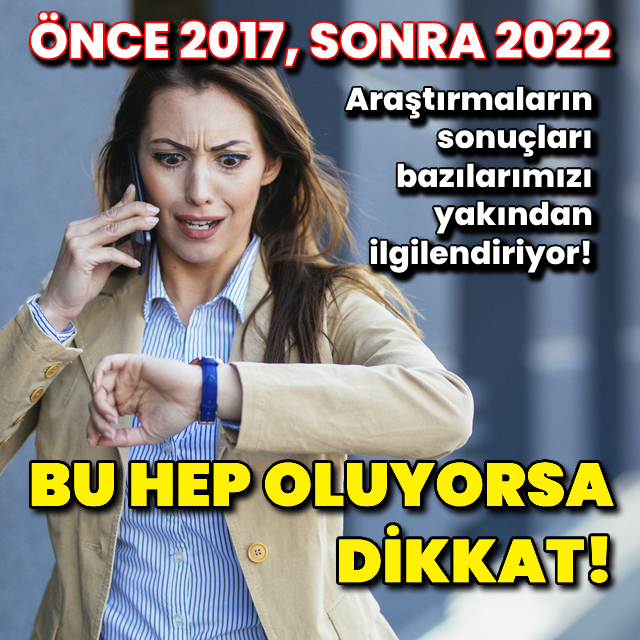 Bu hep oluyorsa dikkat!