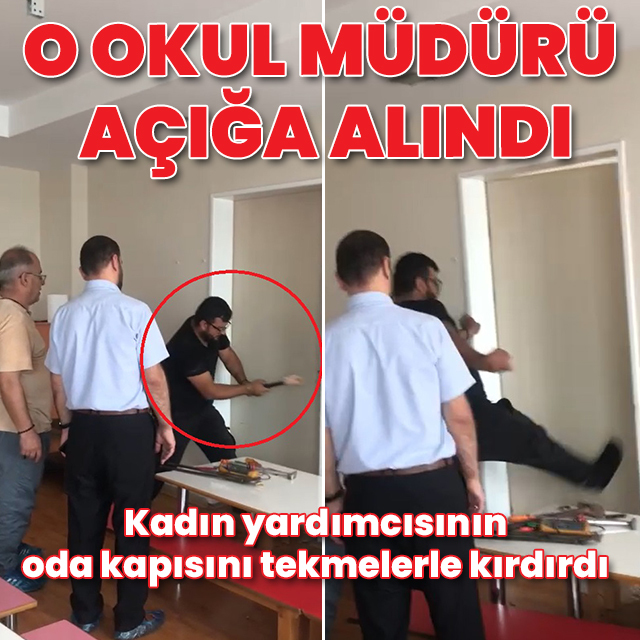 Kadın müdür yardımcısının oda kapısını tekmelerle kırdıran okul müdürü açığa alındı