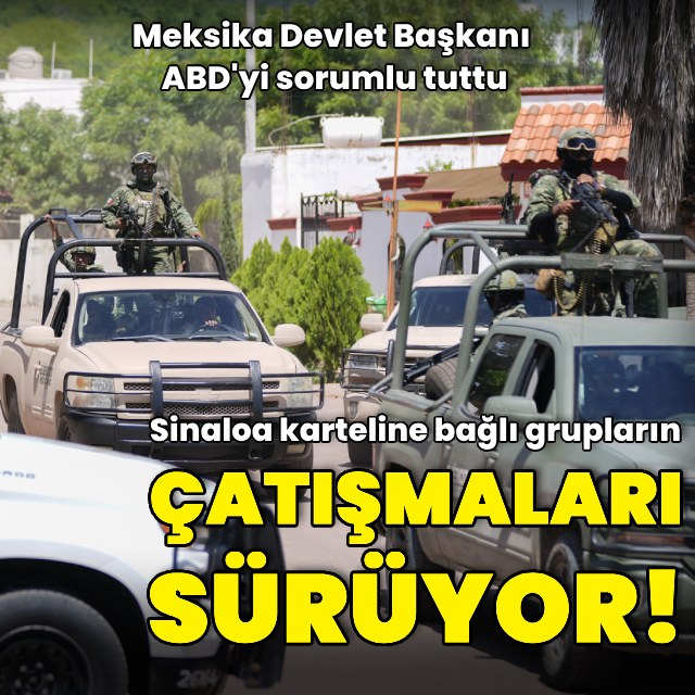 Sinaloa karteli çatışmaları sürüyor!