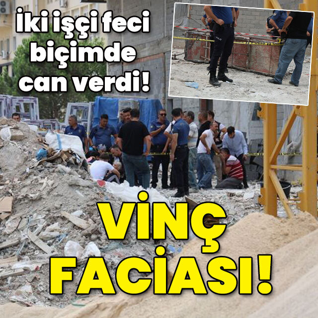 İki işçi daha feci biçimde can verdi! Vinç faciası!