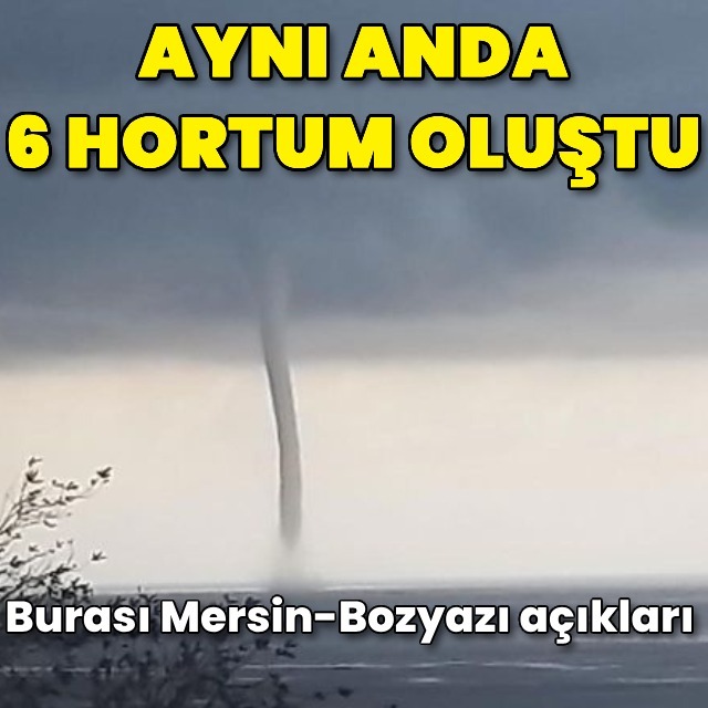 Akdeniz'de aynı anda 6 hortum oluştu