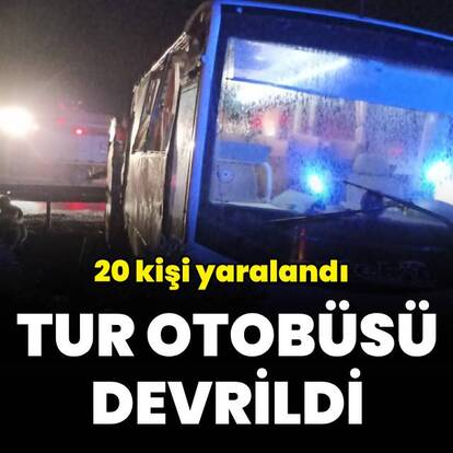 Tur otobüsü devrildi: 20 yaralı
