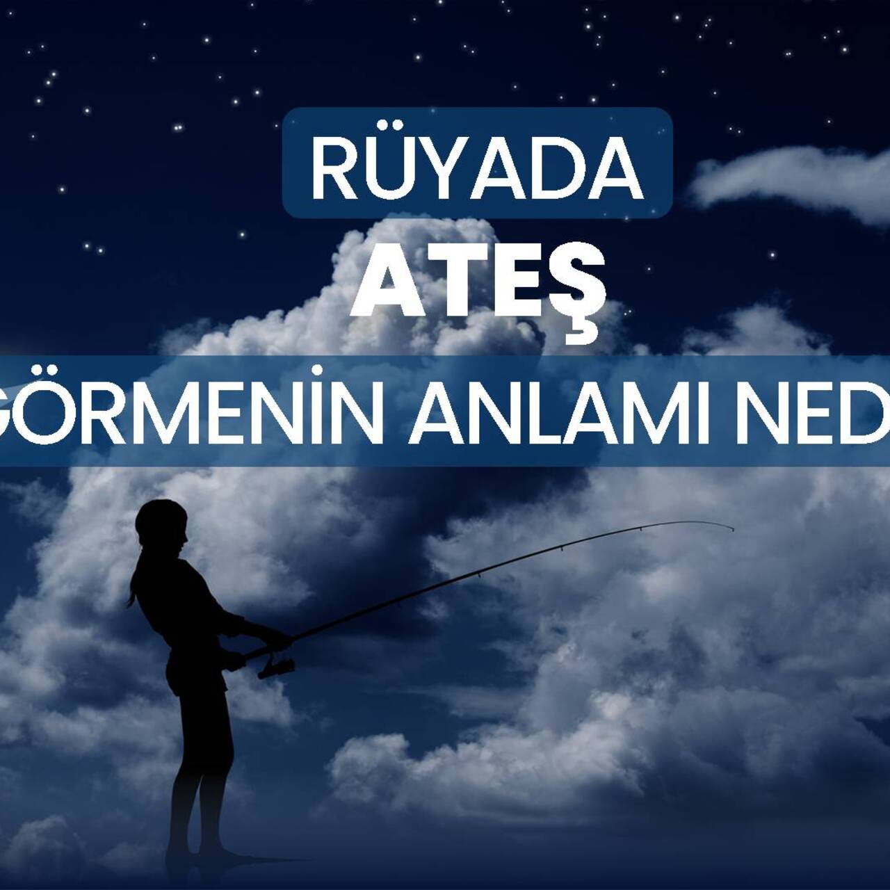 Rüyada ateş görmek ne anlama gelir?