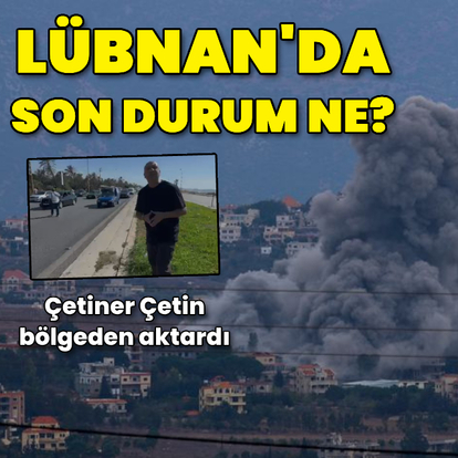 Lübnan'da son durum ne?