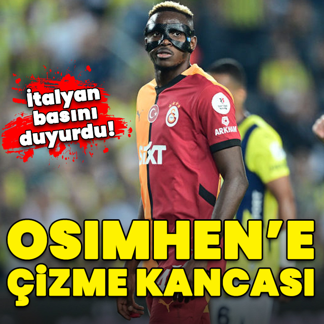 Osimhen'e Çizme kancası!