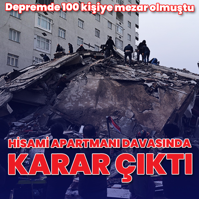 100 kişiye mezar olmuştu: Hisami Apartmanı davasında karar çıktı