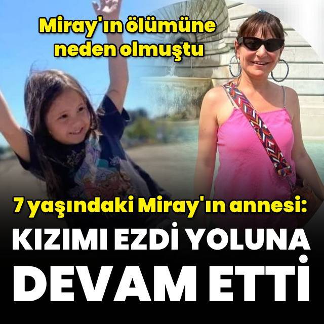 7 yaşındaki Miray'ı ezen öğretmen: Araçtan uyarı almadım