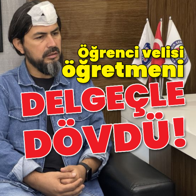 Öğrenci velisi öğretmeni delgeçle dövdü!