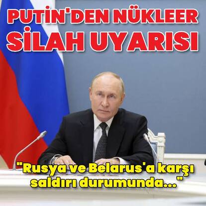  Putin: Nükleer silah kullanma hakkımızı saklı tutuyoruz