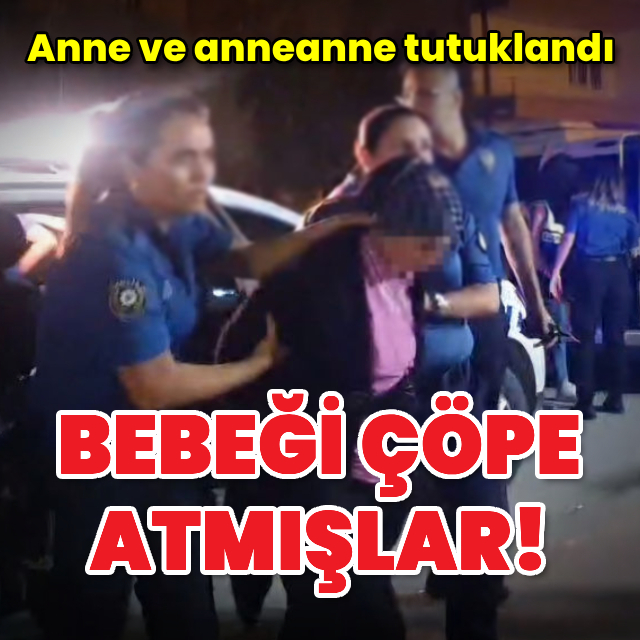 Çöp konteynerinde cansız bebek bulundu! 2 tutuklama