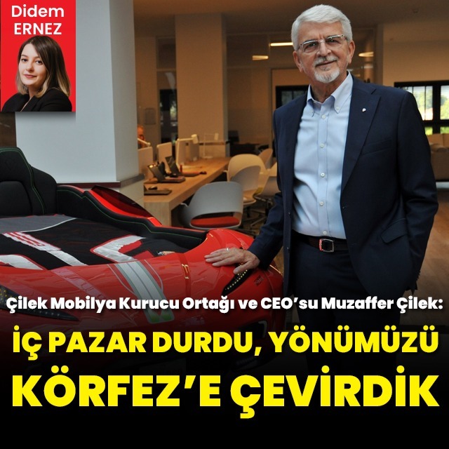 “İç pazar durdu, yönümüzü Körfez’e çevirdik”