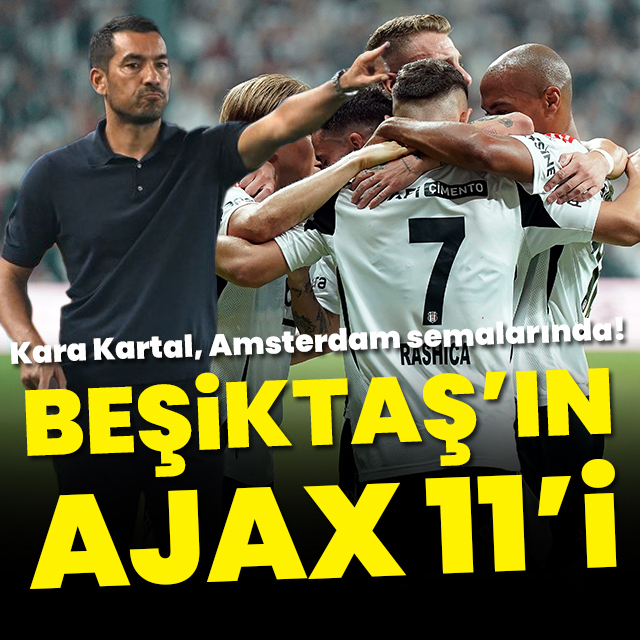 Beşiktaş'ın Ajax 11'i