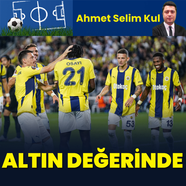 Ahmet Selim Kul yazdı: Altın değerinde!