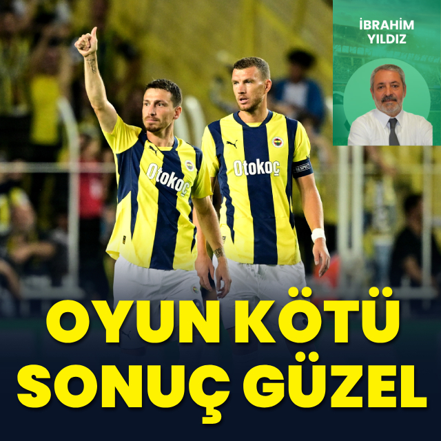 İbrahim Yıldız: Oyun kötü sonuç güzel