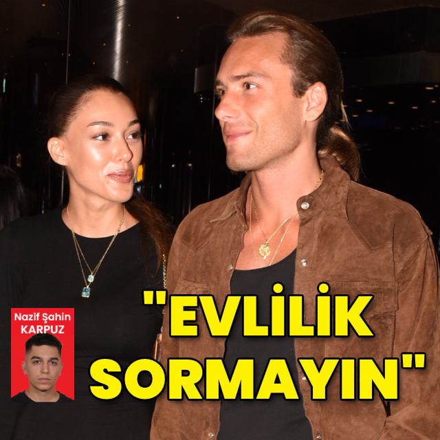 "Evlilik sormayın"