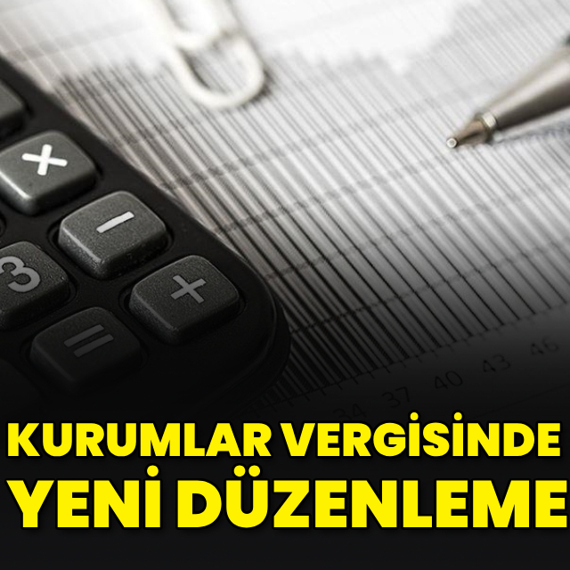 Kurumlar vergisinde yeni düzenleme