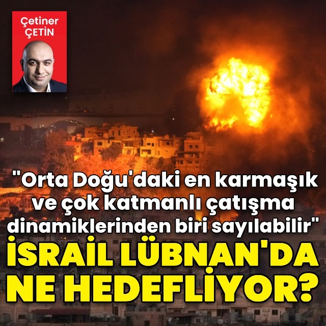 İsrail Lübnan’da ne hedefliyor?