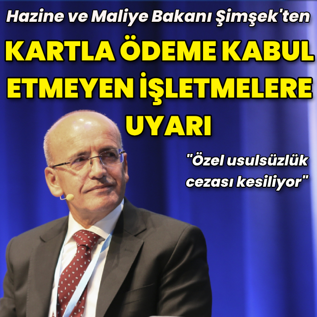 Bakan Şimşek'ten işletmeler için uyarı