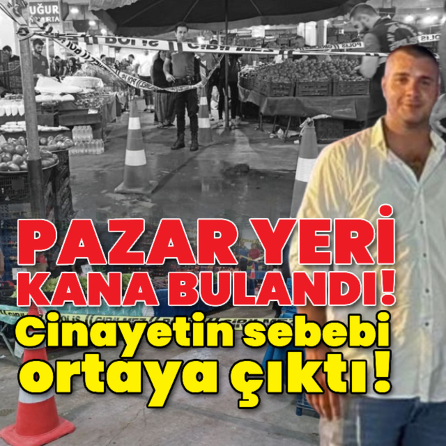 Pazar yeri kana bulanmıştı! İşte cinayetin sebebi
