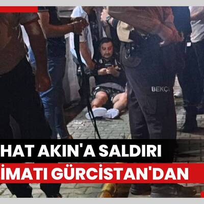 Serhat Akın'a saldırı talimatı Gürcistan'dan
