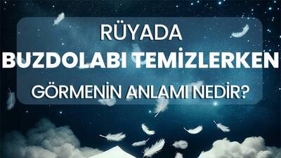 Rüyada Buzdolabı Temizlemek Ne Anlama Gelir?