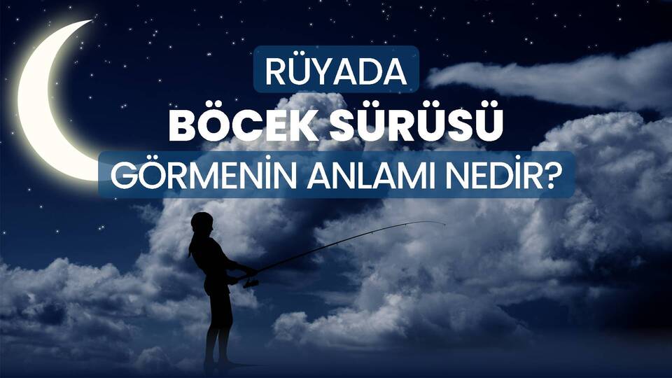 Rüyada Böcek Sürüsü Görmek Ne Anlama Gelir?
