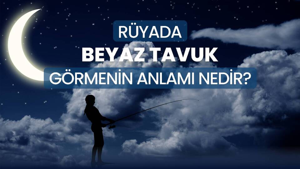 Rüyada Beyaz Tavuk Görmek Ne Anlama Gelir?