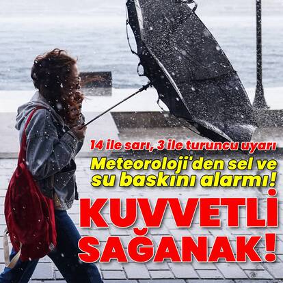  14 ile sarı, 3 ile turuncu uyarı! Gök gürültülü sağanak var