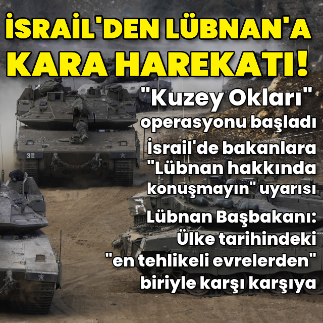 İsrail'den Lübnan'a kara operasyonu!