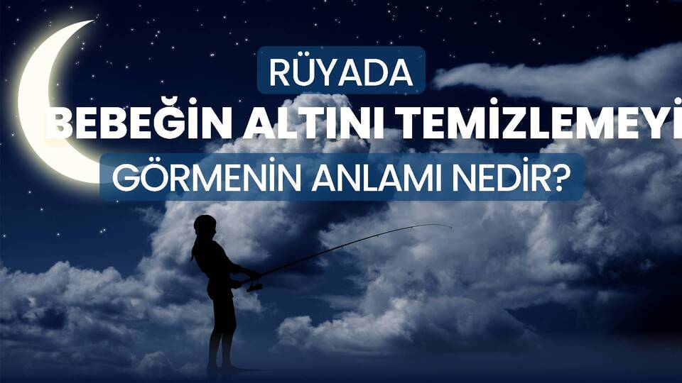Rüyada Bebeğin Altını Temizlemek Ne Anlama Gelir?
