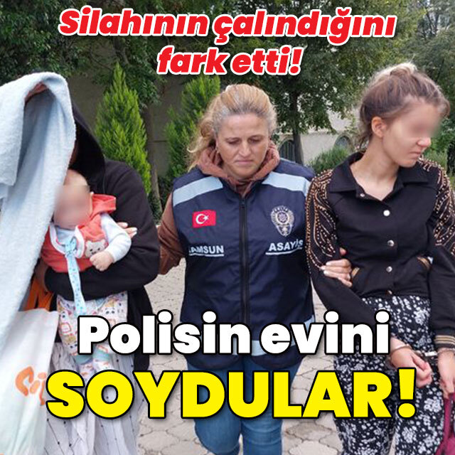 Silahının çalındığını fark etti! Polisin evini soydular!