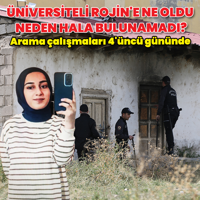 Üniversiteli Rojin'e ne oldu, neden hala bulunamadı?