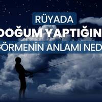 Rüyada Başkasının Doğum Yaptığını Görmek Ne Anlama Gelir?