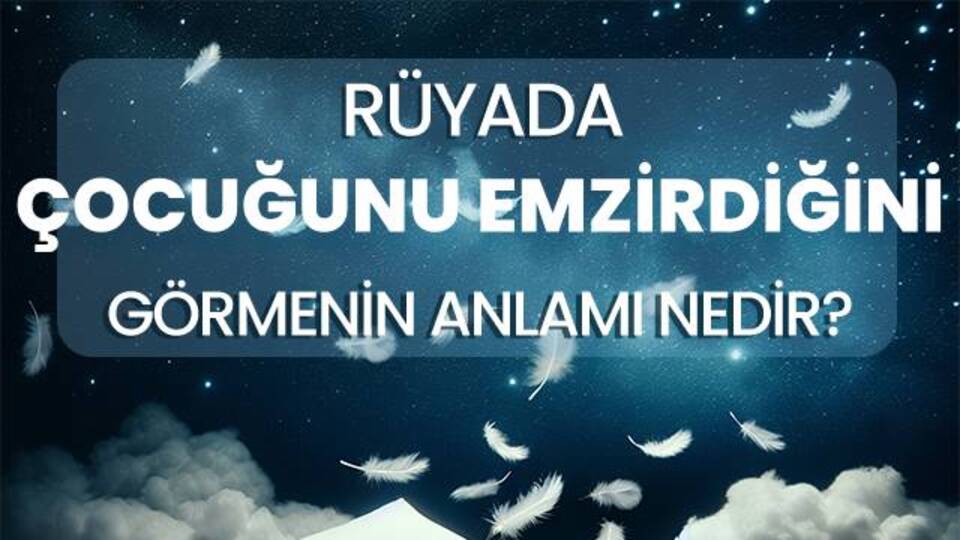 Rüyada Başkasının Çocuğunu Emzirmek Ne Anlama Gelir?