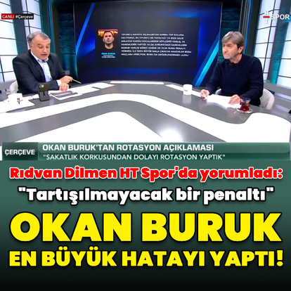 "Okan Buruk en büyük hatayı yaptı!"