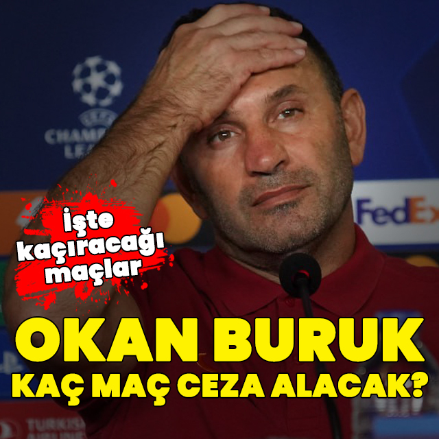  Okan Buruk kaç maç ceza alacak?