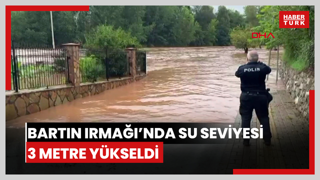  BARTIN Irmağı'nda su seviyesi, 3 metre yükseldi