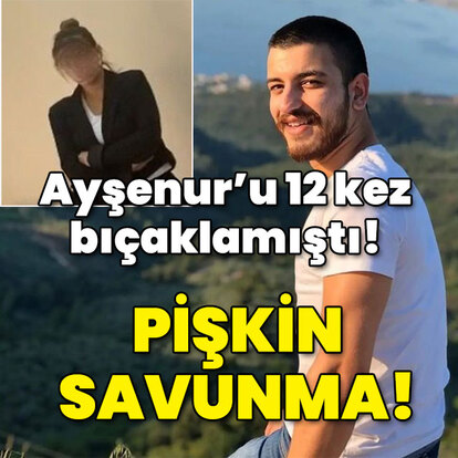 Nişanlısını 12 kez bıçaklamıştı! Pişkin savunma!