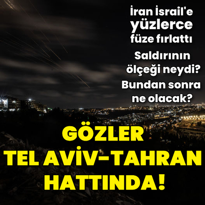  İran'ın İsrail'e saldırısına dair neler biliniyor?