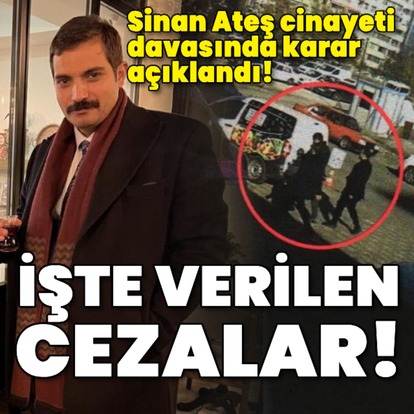  Sinan Ateş davasında karar açıklandı