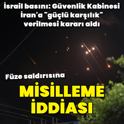  İsrail, İran'a misilleme kararı aldı