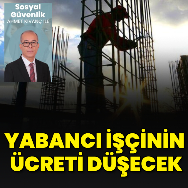 Yabancı işçinin ücreti düşecek
