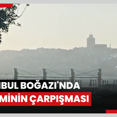 İstanbul Boğazı’nda Üsküdar açıklarında iki geminin çarpışması böyle görüntülendi