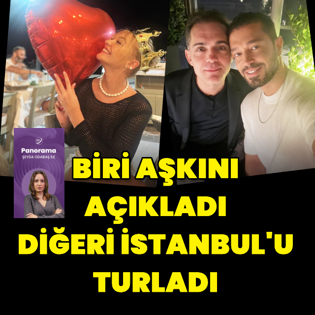 Biri aşkını açıkladı diğeri İstanbul'u turladı